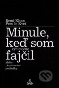 Minule, keď som (výnimočne) fajčil - Pero Le Kvet, Remi Kloos