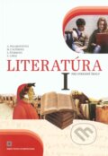 Literatúra I. pre stredné školy (Učebnica) - Alena Polakovičová, Milada Caltíková, Ľubica Štarková, Ľubomír Lábaj