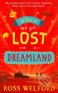 When We Got Lost in Dreamland - Ross Welford