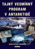 Tajný vesmírný program v Antarktidě - David Hatcher Childress