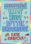 Neskutečně trapný život Lottie Brooksové - Katie Kirby