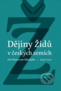 Dějiny židů v českých zemích - Martin J. Wein