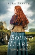 A Bound Heart - Laura Frantz
