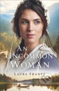 An Uncommon Woman - Laura Frantz