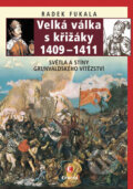 Velká válka s křižáky 1409 - 1411 - Radek Fukala