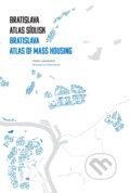 Bratislava: atlas sídlisk 1950 - 1995 - Henrieta Moravčíková