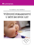 Výživové poradenství u dětí do dvou let - Eva Kudlová, Anna Mydlilová