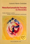 Neocharizmatické hnutie na Slovensku - Ľubomír Martin Ondrášek
