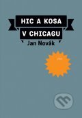 Hic a kosa v Chicagu - Jan Novák