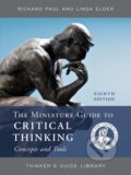 Miniature Guide to Critical Thinking - Richard Paul, Linda Elder