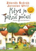Když je pěkné počasí - Zdeněk Svěrák, Jaroslav Uhlíř,Vlasta Baránková (ilustrácie)