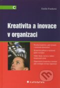 Kreativita a inovace v organizaci - Emilie Franková