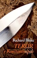 Teror v Konštantínopole - Richard Blake