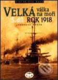 Velká válka na moři - 5. díl - rok 1918 - Jaroslav Hrbek