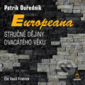 Europeana: Stručné dějiny dvacátého věku - Patrik Ouředník