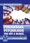 Poradenská psychologie pro děti a mládež - Ilona Pešová, Miroslav Šamalík
