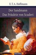 Der Sandmann / Das Fräulein von Scuderi - Ernst Theodor Amadeus Hoffmann