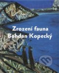 Zrození fauna - Bohdan Kopecký - Martin Dostál
