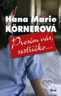Prosím vás, sestřičko - Hana Marie Körnerová