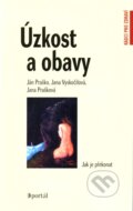 Úzkost a obavy - Ján Praško, Jana Vyskočilová, Jana Prašková