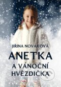 Anetka a vánoční hvězdička - Jiřina Nováková