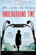 Underground Time - Delphine de Vigan