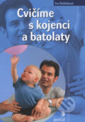 Cvičíme s kojenci a batolaty - Iva Dolínková