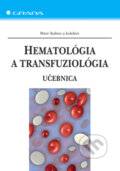 Hematológia a transfuziológia - Peter Kubisz a kol.