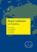 Školní vzdělávání ve Švédsku - Věra Ježková, Dominik Dvořák, David Greger, Holger Daun,