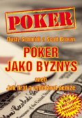 Poker jako byznys - Dusty Schmidt, Scott Brown