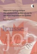 Approche épilinguistique des adolescents québécois sur la situation linguistique au Québec - Petra Klapuchová