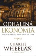 Odhalená ekonómia - Charles Wheelan