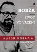 Borža - Môj život vo väzení - Dušan Borženský, Soňa Vancáková