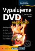 Vypalujeme DVD na počítači - Josef Pecinovský, Jan Pecinovský