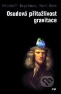 Osudová přitažlivost gravitace - Mitchell Begelman, Martin Rees