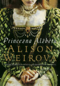 Princezna Alžběta - Alison Weir