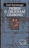 Príbeh o obliehaní Lisabonu - José Saramago