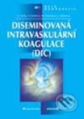 Diseminovaná intravaskulární koagulace (DIC) - Miroslav Penka, Miloslava Matýšková, Alena Buliková, Jiřina Zavřelová