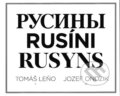 Rusíni - Tomáš Leňo, Jozef Ondzik