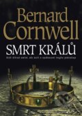 Smrt králů - Bernard Cornwell