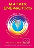 Matrix Energetics - Umění transformace - Richard Bartlett