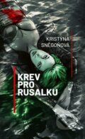 Krev pro Rusalku - Kristýna Sněgoňová, Žaneta Kortusová (ilustrátor)