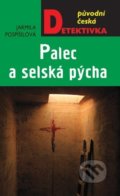 Palec a selská pýcha - Jarmila Pospíšilová