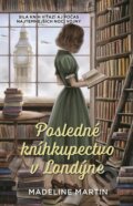 Posledné kníhkupectvo v Londýne - Madeline Martin
