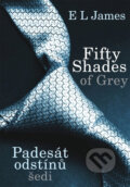 Fifty Shades of Grey: Padesát odstínů šedi - E L James