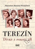 Terezín: Dívky z pokoje 28 - Hannelore Brenner- Wonschick