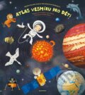 Atlas vesmíru pro děti - Jiří Dušek, Jan Píšala, Pavla Kleinová (ilustrátor), Tomáš Tůma (ilustrátor)