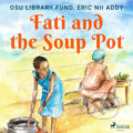 Fati and the Soup Pot (EN) - Eric Nii Addy,Osu Library Fund