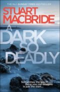 Dark So Deadly - Stuart MacBride
