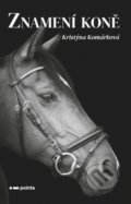 Znamení koně - Kristýna Komárková